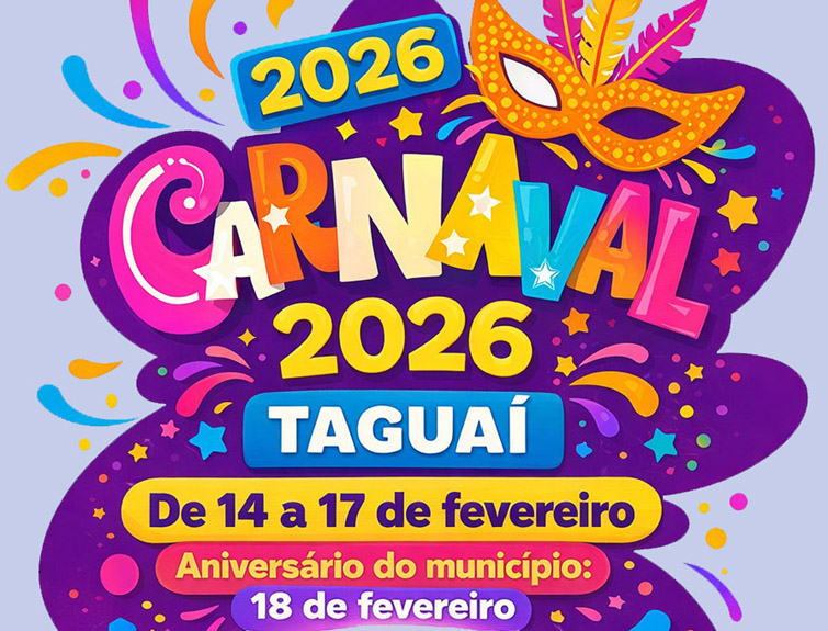 TAGUAÍ COMEMORA CARNAVAL E ANIVERSÁRIO DO MUNICÍPIO